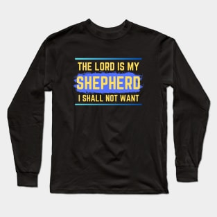 The Lord Is My Shepherd | Bible Verse Psalm 23:1 Long Sleeve T-Shirt